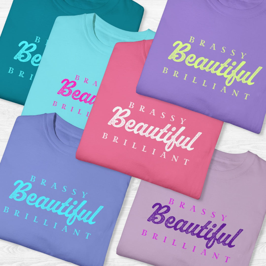 Brassy Beautiful Brilliant Women - T Shirts, long sleeved Tees and Necklaces - beautiful reminders for women