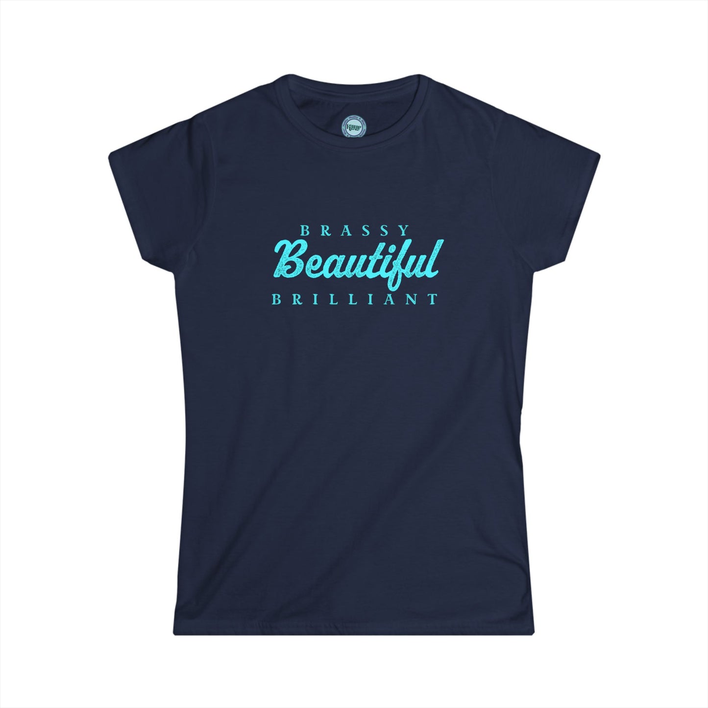 BRASSY BEAUTIFUL BRILLIANT - Softstyle Tee