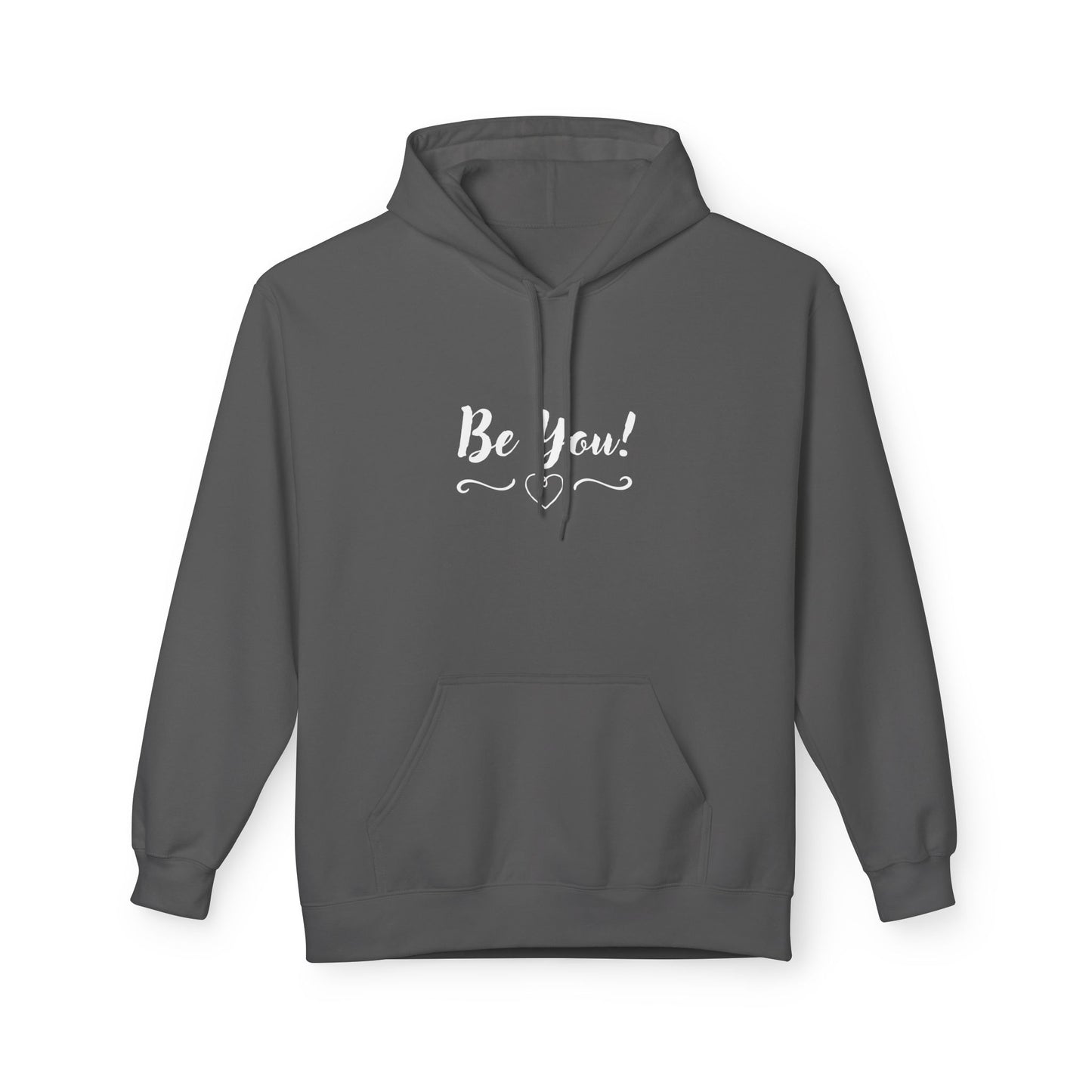 BE YOU - Soft Fleece Hoodie