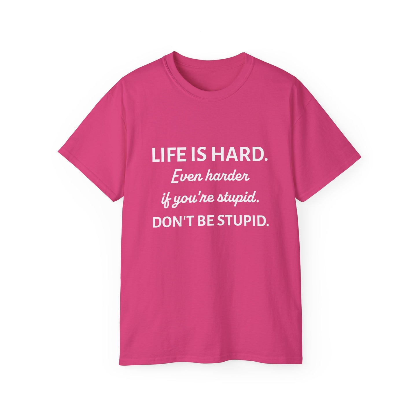 LIFE IS HARD - Funny T-Shirt by HWW2