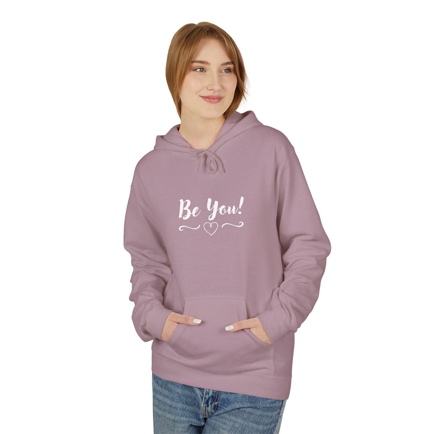 BE YOU - Soft Fleece Hoodie