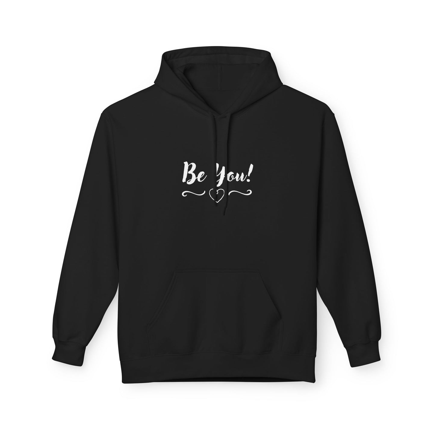 BE YOU - Soft Fleece Hoodie