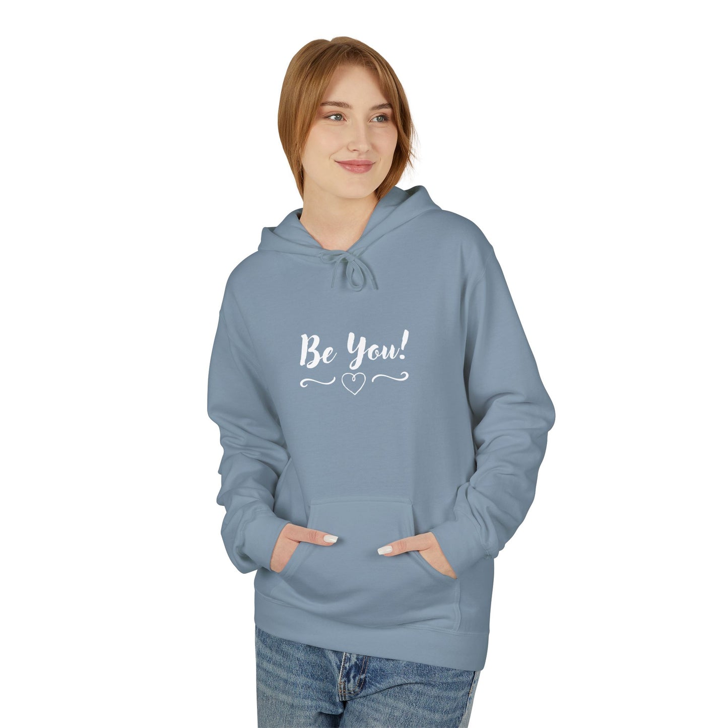 BE YOU - Soft Fleece Hoodie