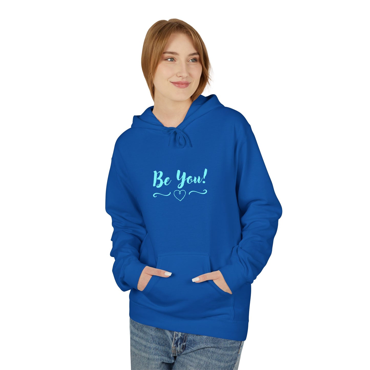 BE YOU - Soft Fleece Hoodie