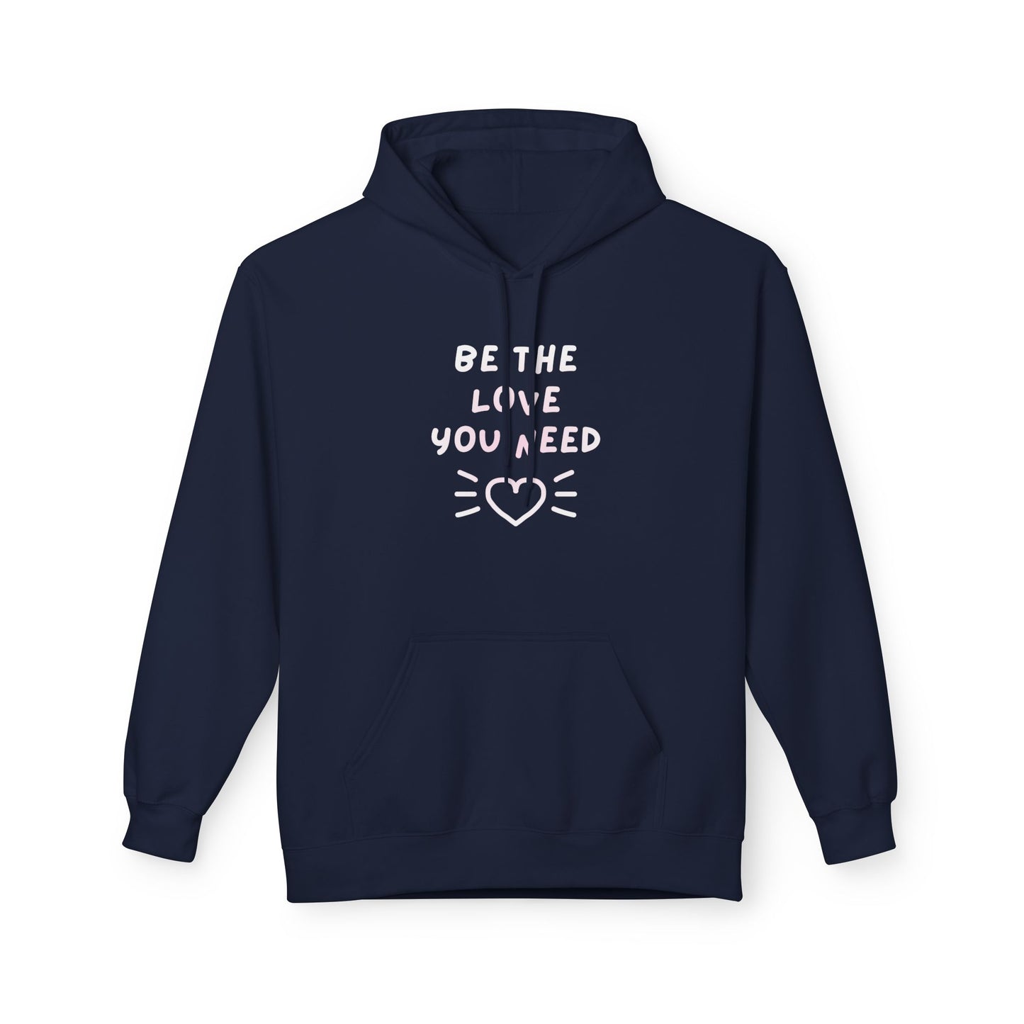 BE THE LOVE - Soft Fleece Hoodie